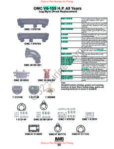 Click on Part Number for Pricing  OMC V6-155 H.P. All Years Log Style Direct Replacement OMC[removed]OMC[removed]