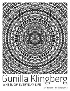 Gunilla Klingberg Wheel of Everyday Life 31 January - 17 March 2013  Gallery visitors can walk along the concentric paths to