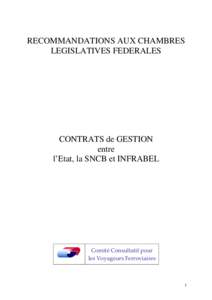 Comité Consultatif pour les Voyageurs Ferroviaire - Recommandations aux Chambres législatives Fédérales - Contrats de gestion entre l'Etat - La SNCB et Infrabel
