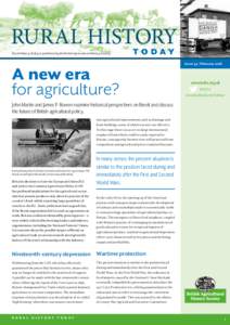 RURAL HISTORY TO DAY Rural History Today is published by the British Agricultural History Society A new era for agriculture?
