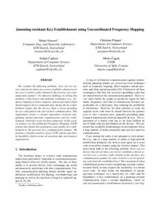 Jamming-resistant Key Establishment using Uncoordinated Frequency Hopping Mario Strasser∗ Computer Eng. and Networks Laboratory ETH Zurich, Switzerland 