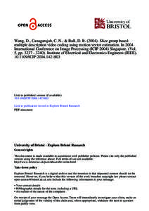 Wang, D., Canagarajah, C. N., & Bull, D. R[removed]Slice group based multiple description video coding using motion vector estimation. In 2004 International Conference on Image Processing (ICIP[removed]Singapore. (Vol. 5,