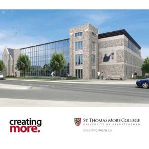 For 75 years, St. Thomas More College (STM) at the University of Saskatchewan has nurtured both the intellectual and spiritual development of its students. By encouraging the consideration of faith and reason in all asp