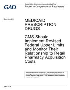 GAO-14-68, Medicaid Prescription Drugs: CMS Should Implement Revised Federal Upper Limits and Monitor Their Relationship to Retail Pharmacy Acquisition Costs [Reissued on February 6, 2014]