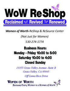 Women of Worth‐ReShop & ReSource Center  (Not Just for Women)  530‐274‐1774     13355 Grass Valley Avenue- Suite B