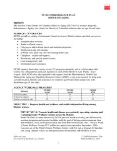 FY 2011 PERFORMANCE PLAN OFFICE ON AGING MISSION The mission of the District of Columbia Office on Aging (DCOA) is to promote longevity, independence, dignity, and choice for District of Columbia residents who are age 60