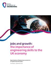 Jobs and growth: the importance of engineering skills to the UK economy Royal Academy of Engineering econometrics of engineering skills project