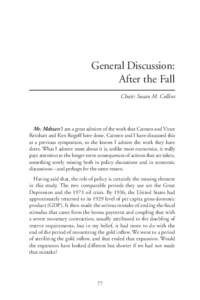 General Discussion: After the Fall Chair: Susan M. Collins Mr. Meltzer: I am a great admirer of the work that Carmen and Vince Reinhart and Ken Rogoff have done. Carmen and I have discussed this