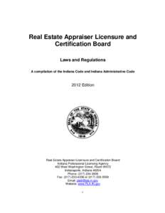 Real Estate Appraiser Licensure and Certification Board Laws and Regulations A compilation of the Indiana Code and Indiana Administrative Code[removed]Edition