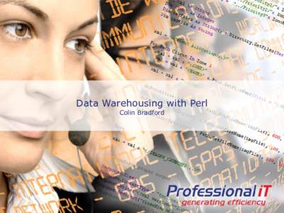 Data Warehousing with Perl Colin Bradford Data Warehousing with Perl An example operational schema Some typical reporting questions