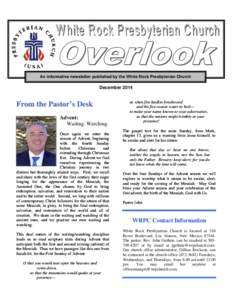 An informative newsletter published by the White Rock Presbyterian Church  December 2014 From the Pastor’s Desk Advent: