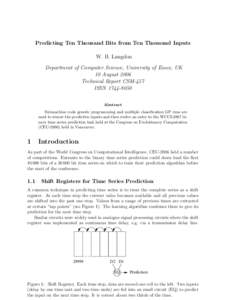 Predicting Ten Thousand Bits from Ten Thousand Inputs W. B. Langdon Department of Computer Science, University of Essex, UK 10 August 2006 Technical Report CSM-457 ISSN