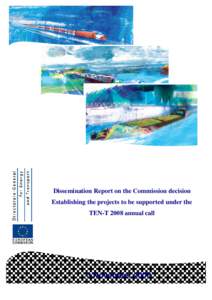 Dissemination Report on the Commission decision Establishing the projects to be supported under the TEN-T 2008 annual call 3 November 2008