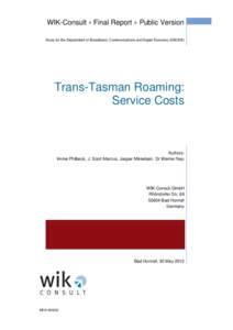 WIK-Consult  Final Report  Public Version Study for the Department of Broadband, Communications and Digital Economy (DBCDE) Trans-Tasman Roaming: Service Costs