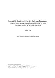 Impact Evaluation of Service Delivery Programs: Methods and Concepts for Impact Assessments in Basic Education, Health, Water and Sanitation* MarchJakob Svensson# and Per Pettersson-Lidbom¤
