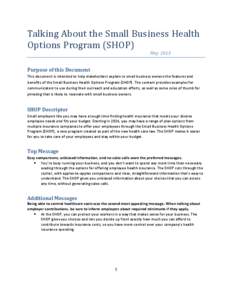Talking About the Small Business Health Options Program (SHOP) May 2013 Purpose of this Document