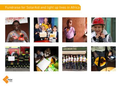 Fundraise for SolarAid and light up lives in Africa  SolarAid believes in the power of solar lights to transform communities – but we can’t do it without you. Can you help us light up lives across Africa?
