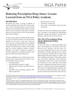 NGA Paper Reducing Prescription Drug Abuse: Lessons Learned from an NGA Policy Academy Introduction  Prescription drug abuse is driving an epidemic of