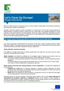 Let’s Clean Up Europe! European Clean-Up Day © Generalitat Valenciana What is a Clean-Up Day? A Clean-Up Day is an action aimed at raising public environmental awareness, particularly about waste and cleanliness.