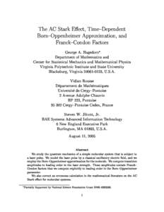 The AC Stark Ee
t, Time{Dependent Born{Oppenheimer Approximation, and Fran
k{Condon Fa
tors George A. Hagedorn Department of Mathemati
s and Center for Statisti
al Me
hani
s and Mathemati
al Physi
s