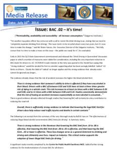 Media Release Date: July 10th 2014 Issue: BAC .02 – it’s time! [“Permissibility, availability and accessibility - all increase consumption.” Dalgarno Institute.] “Yet another top police officer has come out wit
