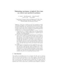 Minimizing maximum (weighted) flow-time on related and unrelated machines S. Anand1 Karl Bringmann2 Tobias Friedrich3 Naveen Garg1 Amit Kumar1 1