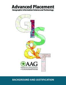 Advanced Placement Geographic Information Science and Technology BACKGROUND AND JUSTIFICATION  AP GIS&T | Background and Justification