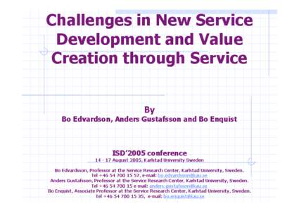 Challenges in New Service Development and Value Creation through Service By Bo Edvardson, Anders Gustafsson and Bo Enquist