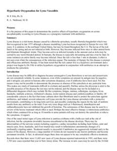 Hyperbaric Oxygenation for Lyme Vasculitis W. P. Fife, Ph. D. R. A . Neubauer, M. D. Purpose It is the purpose of this paper to demonstrate the positive effects of hyperbaric oxygenation on severe encephalopathy occurrin