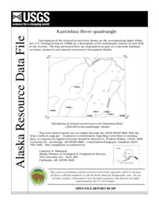 Alaska Resource Data File  Kantishna River quadrangle Descriptions of the mineral occurrences shown on the accompanying figure follow. See U.S. Geological Survey[removed]for a description of the information content of eac