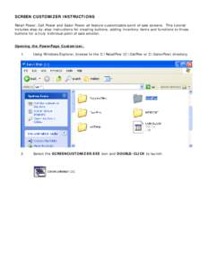 SCREEN CUSTOMIZER INSTRUCTIONS Retail Power, Cell Power and Salon Power all feature customizable point of sale screens. This tutorial includes step-by-step instructions for creating buttons, adding inventory items and fu