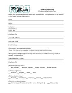 Midwest Chapter/MLA Membership Application Form Please print or type information or attach your business card. This information will be included in the Chapter membership directory. Name Library