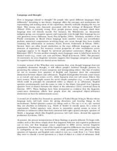 Language and thought How is language related to thought? Do people who speak different languages think differently? According to one theory, language offers the concepts and mechanisms for representing and making sense o