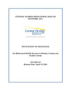 CENTRAL FLORIDA BEHAVIORAL HEALTH NETWORK, INC. INVITATION TO NEGOTIATE  For Behavioral Health Services in Hendry County and