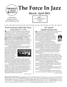 The Force In Jazz March- April 2013 Inside..... PO Box 8866 Madison WI 53708