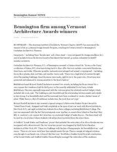 Bennington Banner NEWS http://www.benningtonbanner.com/news/ci_24753893/bennington-firm-among-vermont-architecture-awards-winners# Bennington firm among Vermont Architecture Awards winners POSTED: [removed]:00:00 AM 