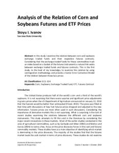 Analysis of the Relation of Corn and Soybeans Futures and ETF Prices Stoyu I. Ivanov San Jose State University  Abstract: In this study I examine the relation between corn and soybeans