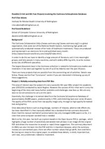 Possible CS 3rd and 4th Year Projects involving the Cochrane Schizophrenia Database Prof Clive Adams Institute for Mental Health University of Nottingham [removed] Prof David Brailsford School of Compu