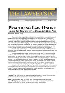 If you aren’t at least beginning to conduct your law practice online, you might find yourself sliding into the nether world of antiquarian law practice Real Soon Now. That’s the opinion of electronic lawyering pionee