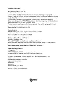 Matthew 4 OUTLINE Temptation of Jesus (vJesus LED by Spirit (temptation doesn’t mean we’re not being led by Spirit!) -Satan “IF you are the Son of God” (mocking and calling identity into question, plantin