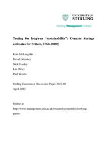 Testing for long-run “sustainability”: Genuine Savings estimates for Britain, ¶ Eoin McLaughlin David Greasley Nick Hanley Les Oxley