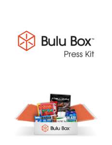 Press Kit  About Bulu Box, it’s like having a personal trainer and a nutritionist as a best friend. Offering a one-of-a-kind subscription service, Bulu Box Members are challenged to rev up their health and peruse top 