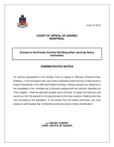 June 15, 2010  COURT OF APPEAL OF QUEBEC MONTREAL  Access to the Ernest-Cormier Building when carrying heavy