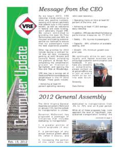 Message from the CEO As we begin 2012, VRE ridership trends continue to show very positive numbers, causing us to remain optimistic that federal cuts in the transit