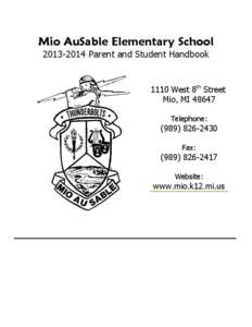 Mio AuSable Elementary School[removed]Parent and Student Handbook 1110 West 8th Street Mio, MI[removed]Telephone: