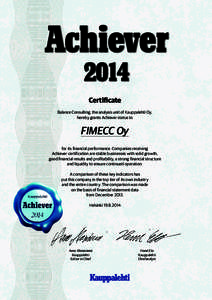 Achiever 2014 Certificate Balance Consulting, the analysis unit of Kauppalehti Oy, hereby grants Achiever status to