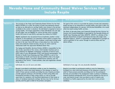 Nevada Home and Community Based Waiver Services that Include Respite HOME AND COMMUNITY-BASED WAIVER FOR THE FRAIL ELDERLY DESCRIPTION  The purpose of the Home and Community-Based Waiver for the Frail