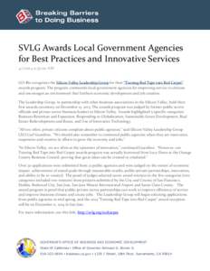 SVLG Awards Local Government Agencies for Best Practices and Innovative Services[removed]:55:00 AM GO-Biz recognizes the Silicon Valley Leadership Group for their “Turning Red Tape into Red Carpet” awards program. 