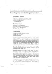 Int. J. Bioinformatics Research and Applications, Vol. 2, No. 1, 2006  A novel approach to medical image compression Matthew J. Zukoski* Department of Mathematics and Computer Science, Wilkes University, Wilkes-Barre, PA