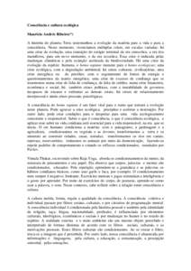 Consciência e cultura ecológica Maurício Andrés Ribeiro(*) A história do planeta Terra testemunhou a evolução da matéria para a vida e para a consciência. Nesse momento, vivenciamos múltiplas crises, em escalas